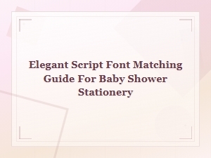 Elegant Script Font Pairing Guide for Baby Shower Stationery