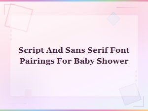 Script and Sans Serif Font Pairings for Baby Shower Invitations and Decor