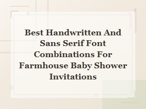 Best Handwritten and Sans Serif Font Pairings for Farmhouse Baby Shower Invitations